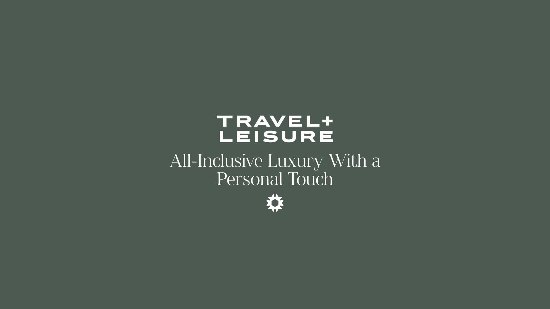 All-Inclusive Luxury With a Personal Touch